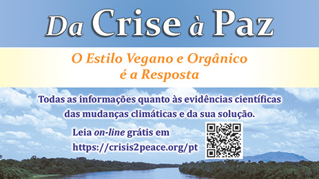 Da Crise à Paz –<br />
O Estilo Vegano e Orgânico é a Resposta — crisis2peace.org/pt