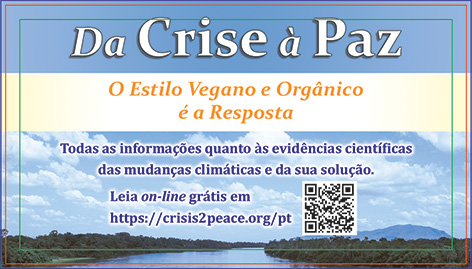 Da Crise à Paz –<br />
O Estilo Vegano e Orgânico é a Resposta — crisis2peace.org/pt