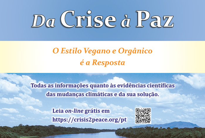 Da Crise à Paz –<br />
O Estilo Vegano e Orgânico é a Resposta — crisis2peace.org/pt