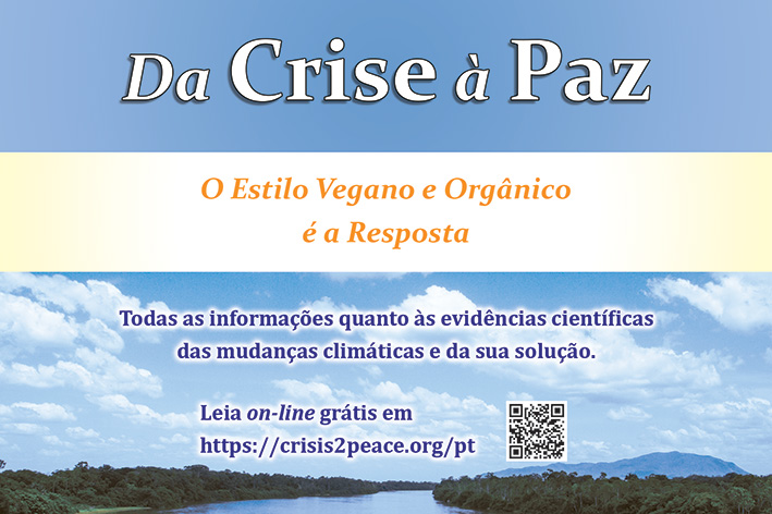 Da Crise à Paz –<br />
O Estilo Vegano e Orgânico é a Resposta — crisis2peace.org/pt